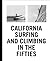 California Surfing and Climbing in the Fifties by Steve Pezman