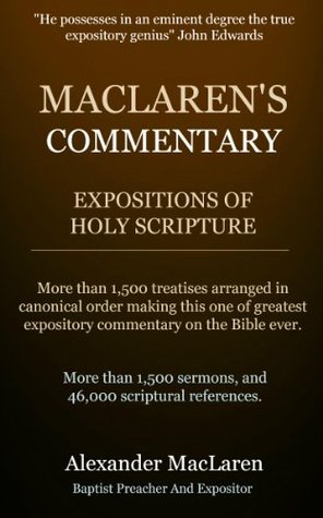 MacLaren's Commentary (Expositions Of Holy Scripture) 32 Books In 1 Volume.: An Expositor's Bible Commentary