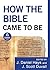 How the Bible Came to Be (E...
