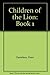 Children of the Lion: Book 1