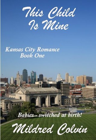 This Child Is Mine (Kansas City Romance Book 1)