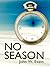 No Season