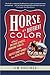 Horse Of A Different Color: A Tale of Breeding Geniuses, Dominant Females, and the Fastest Derby Winner Since Secretariat