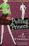 Pulling Princes by Tyne O'Connell Pulling Princes by Tyne O'Connell