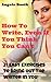 How To Write, Even If You Think You Can't by Angela Booth
