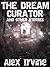 The Dream Curator And Other...