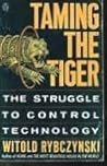 Taming the Tiger: The Struggle to Control Technology