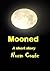 Mooned (a humor werewolf short story)
