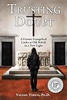 Book cover for Trusting Doubt: A Former Evangelical Looks at Old Beliefs in a New Light