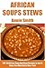 Top 30 African Soup & Stew Recipes In Just 3 Steps