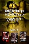 Heart of a Vampire: Books 1-3 Heart of a Vampire: Books 1-3