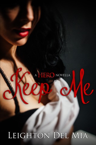 Keep Me (Hero, #1.5)