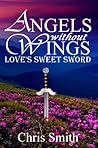 Love's Sweet Sword by Chris       Smith
