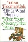 Life Is What Happens When You're Making Other Plans