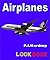 Airplanes: A LOOK BOOK Easy Reader