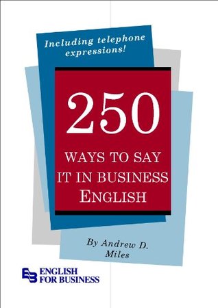 250 ways to say it in business english (Unknown Binding)