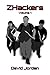 ZHackers: Volume One (ZHackers, #1)