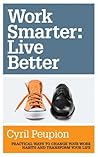 Book cover for Work Smarter: Live Better