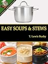 Easy Soups and Stews (Cooking for Everyone Book 1)