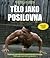 Tělo jako posilovna: Bible posilovacích cviků vlastní váhou