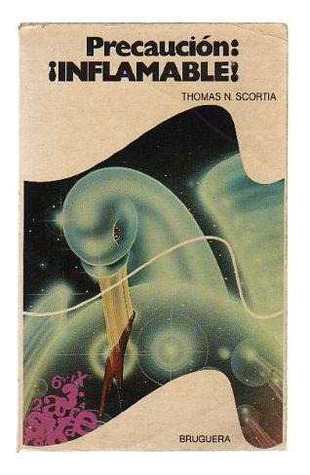 Portada de Precaución: ¡Inflamable!, de Thomas N. Scortia