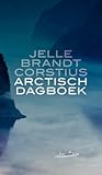 Arctisch dagboek by Jelle Brandt Corstius