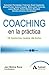 COACHING EN LA PRÁCTICA: 10 HISTORIAS REALES DE ÉXITO (Spanish Edition)