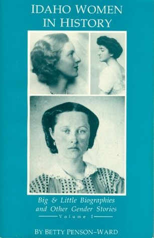 Idaho Women in History: Big and Little Biographies and Other Gender Stories (Paperback)