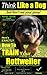 Rottweiler, Rottweiler Training A: Think Like a Dog, But Don’t Eat Your Poop! | Rottweiler Breed Expert Training: Here's EXACTLY How To Train Your Rottweiler