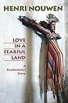 Book cover for Love in a Fearful Land: A Guatemalan Story