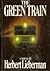 The Green Train by Herbert Lieberman