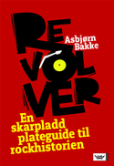 Revolver En skarpladd plateguide til rockhistorien (Hardcover)