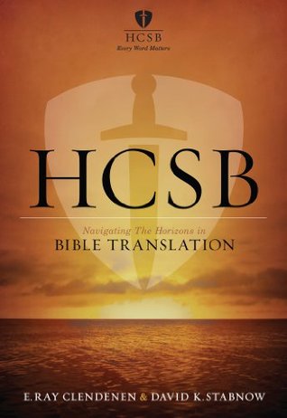 HCSB: Navigating the Horizons in Bible Translations (Kindle Edition)