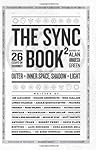 The Sync Book 2: Outer + Inner Space, Shadow + Light: 26 Essays on Synchronicity The Sync Book 2: Outer + Inner Space, Shadow + Light: 26 Essays on Synchronicity