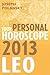 Leo 2013: Your Personal Horoscope: A Comprehensive Astrology Guide for Success and Wellbeing