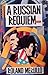 A Russian Requiem: A Novel