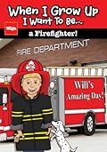 When I Grow Up I Want To Be...a Firefighter!