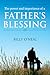 The Power & Importance of a Father’s Blessing