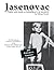 Jasenovac: Then and Now - A Conspiracy of Silence