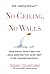 No Ceiling, No Walls by Susan L. Colantuono