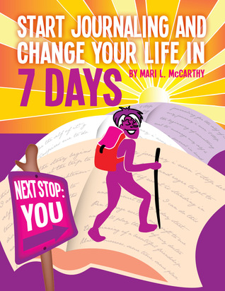 Start Journaling And Change Your Life In 7 Days (Kindle Edition)