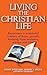 Living the Christian Life: ...