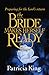 The Bride Makes Herself Ready by Patricia King