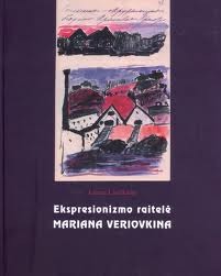 Ekspresionizmo raitelė Mariana Veriovkina