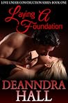 Laying a Foundation by Deanndra Hall