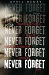 Never Forget by April Henry