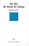 Les Lais de Marie de France: Contes d'amour et d'aventures du Moyen Âge