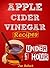 Apple Cider Vinegar Diet Recipes: 21 Quick and Easy, Everyday Homemade Recipes for weight loss under 1 Hour (Weight Loss Recipes Book 3)