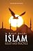 Islam: Belief And Practice: A Brief Guide: Belief and Practice
