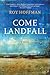 Come Landfall: A Novel